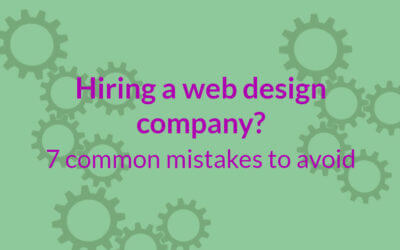 7 common mistakes to avoid when hiring web design companies