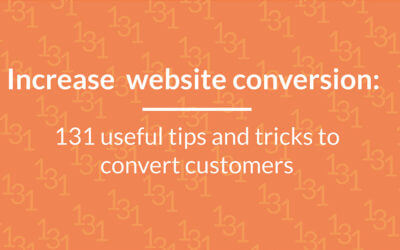 Increase website conversion right now with 131 useful tips