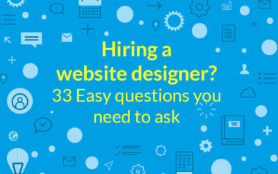 Hiring a website designer? 33 easy questions you need to ask.