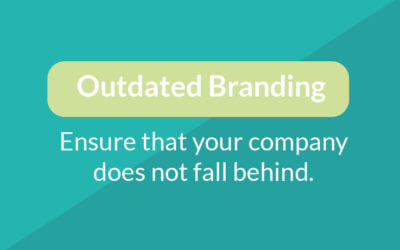 Is your company suffering from outdated branding?