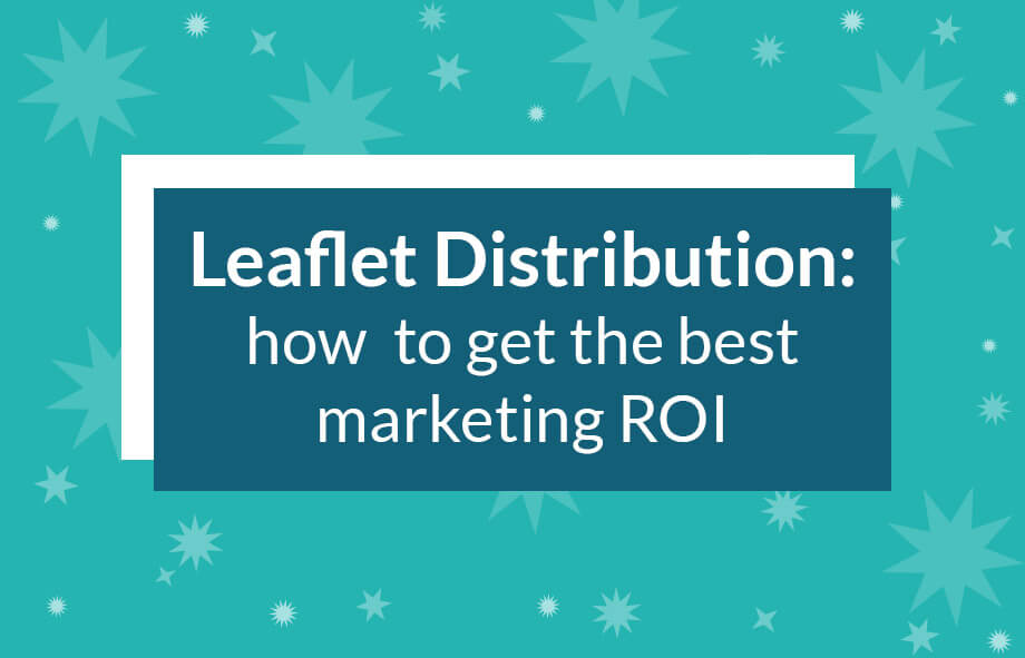 Leaflet marketing distribution: how to get the best marketing ROI