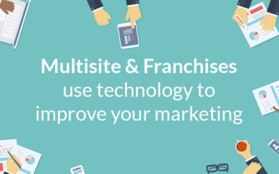 Multisite & franchise marketing is improved by technology