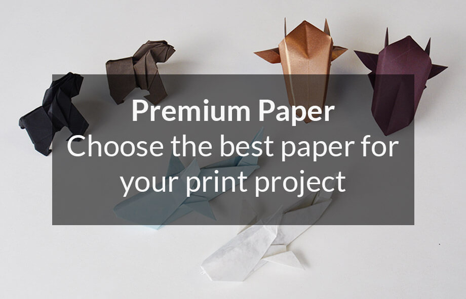 Premium Paper: Choose the best paper for your print project