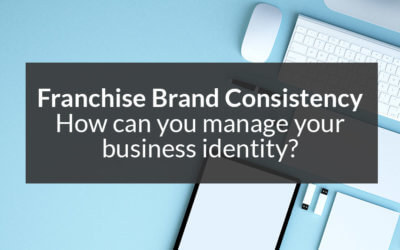 Why franchise brand consistency is so important for business